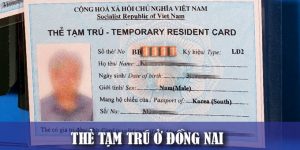 Dịch vụ làm thẻ tạm trú tại Đồng Nai