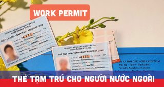 Làm thẻ tạm trú cho người nước ngoài có giấy phép lao động tại Việt Nam