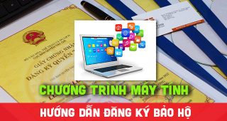 (Tiếng Việt) Hướng dẫn thủ tục đăng ký bảo hộ chương trình máy tính mới nhất năm 2023