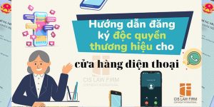 (Tiếng Việt) Hướng dẫn đăng ký độc quyền thương hiệu cho cửa hàng điện thoại