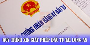 (Tiếng Việt) Quy trình xin giấy phép đầu tư tại Long An năm 2023