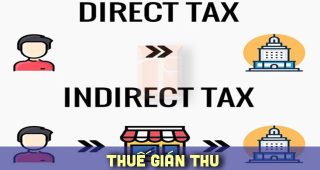 (Tiếng Việt) Thuế gián thu là gì? Các loại thuế gián thu ở Việt Nam