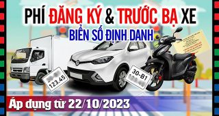 (Tiếng Việt) Lệ phí cấp biển số xe và trước bạ xe từ ngày 22/10/2023