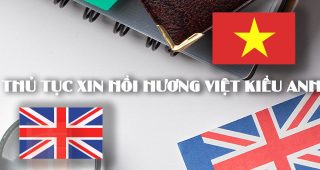 Thủ tục xin hồi hương cho Việt kiều Anh năm 2023