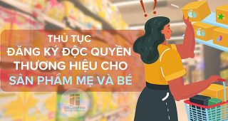 (Tiếng Việt) Thủ tục đăng ký độc quyền thương hiệu cho sản phẩm mẹ và bé