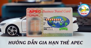 Hướng dẫn gia hạn thẻ Apec ở Đồng Nai 2023