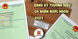 (Tiếng Việt) Thủ tục đăng ký thương hiệu cho cá nhân nước ngoài mới nhất 2023