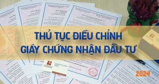 (Tiếng Việt) Thủ tục điều chỉnh giấy chứng nhận đầu tư mới nhất 2024