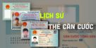 (Tiếng Việt) Lịch sử của thẻ căn cước – 06 lần thay đổi tên