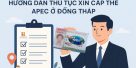 (Tiếng Việt) Hướng dẫn thủ tục xin cấp thẻ APEC ở Đồng Tháp