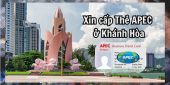 Hướng dẫn thủ tục xin cấp Thẻ APEC ở Khánh Hòa