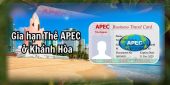 Thủ tục gia hạn Thẻ APEC ở Khánh Hòa