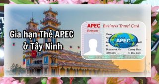 (Tiếng Việt) Thủ tục gia hạn Thẻ APEC ở Tây Ninh