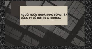 Người nước ngoài nhờ đứng tên công ty có rủi ro gì không?